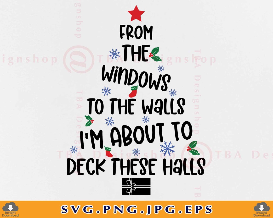 From the Windows to the Walls Im About to Deck These Halls Etsy