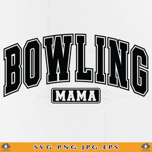 Bowling Mama SVG, Bowling Mama PNG, Bowling Mom Svg, Bowling Mama Shirt Svg, Bowling Mom Gifts, Bowling Mama Varsity, File Cricut, Svg, PNG