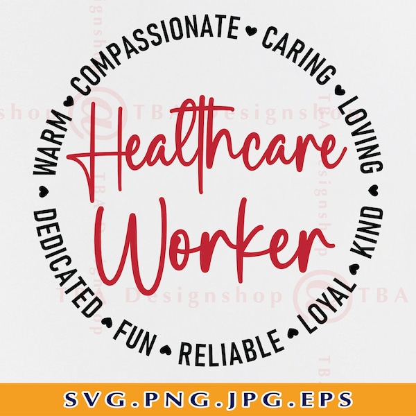 Healthcare Worker SVG, Essential Healthcare Svg, Health Care Worker Svg, Healthcare Shirt SVG, Hospital Gift, Cut Files For Cricut, Svg, PNG