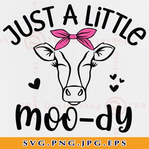 Just A Little Moo-dy SVG, Western Baby Gift SVG, Cute Cow Girl SVG, Cow with Bow, Funny Cow Baby Gift, New Born, Files For Cricut, Svg, Png