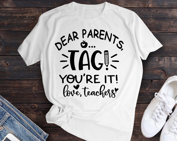 Dear Parents Tag You're It Love Teacher T-Shirt Summer Gifts Dear Parents Tag You're It Love Teacher T-Shirt Summer Gifts