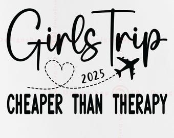 Girls Trip SVG, Girls Trip Cheaper then Therapy Svg, Girls Trip 2025 Shirt SVG, Girls Vacation SVG, Summer Gifts Svg, Friend,Files ,Svg, Png
