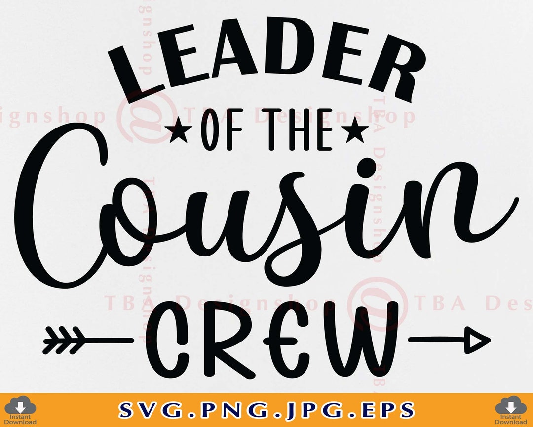 Leader of the Cousin Crew SVG, Cousin SVG, Cousin Gifts, Cousin