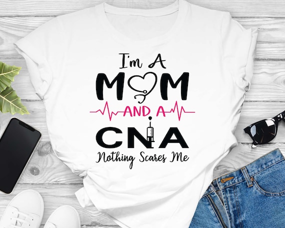 I'm A Nurse And A Mom Nothings Scares Me Funny Nursing Shirt I'm A Nurse And A Mom Nothings Scares Me Funny Nursing Shirt