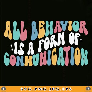 Könnte beinhalten: Ein farbenfrohes Grafikdesign mit dem Text "ALL BEHAVIOR IS A FORM OF COMMUNICATION" in einem Retro-Groovy-Schriftstil. Der Text ist in verschiedenen Farbtönen von Rosa, Blau, Gelb und Grün.