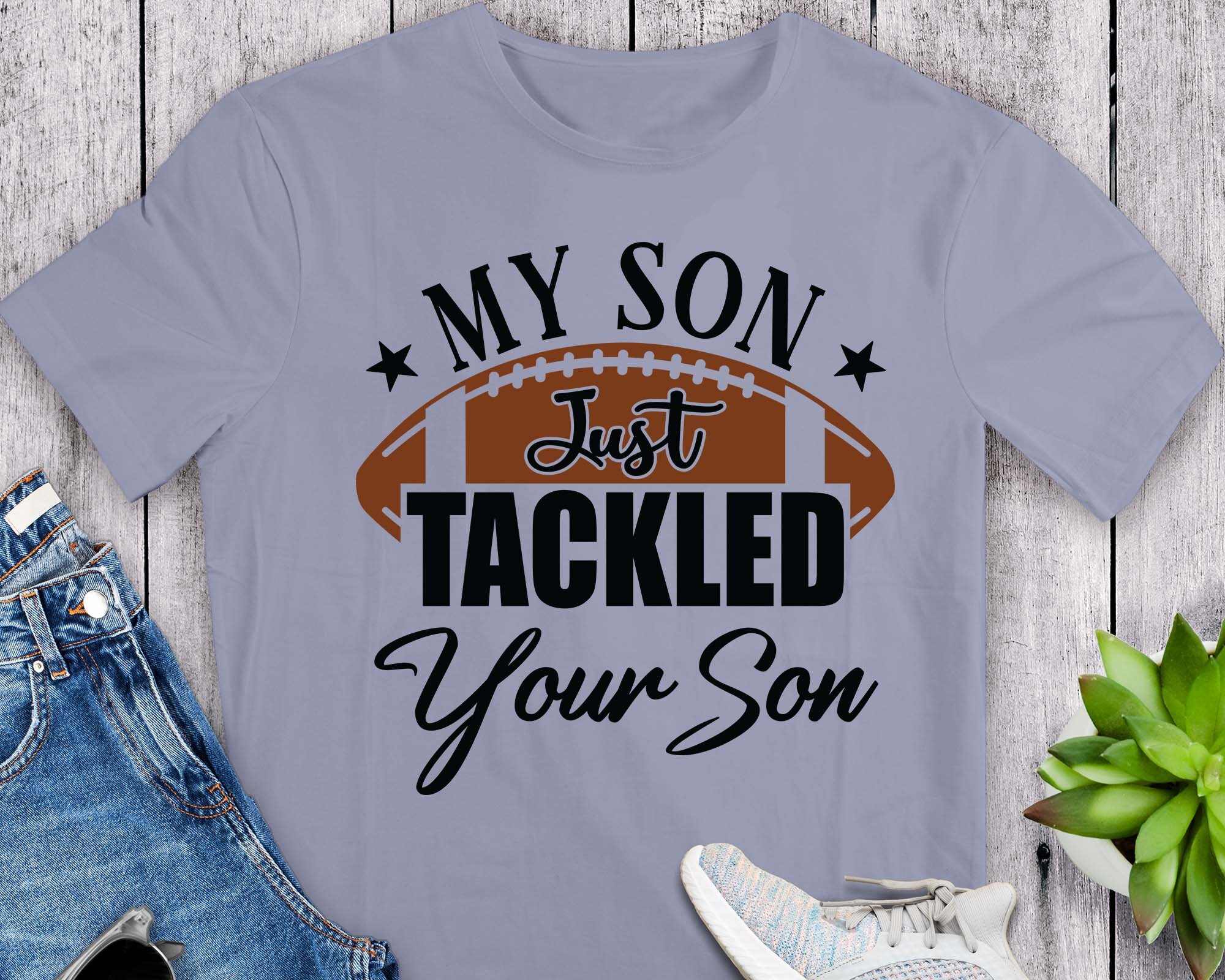 My Son Just Tackled Your Son Svg Football Son SVG Funny - Etsy