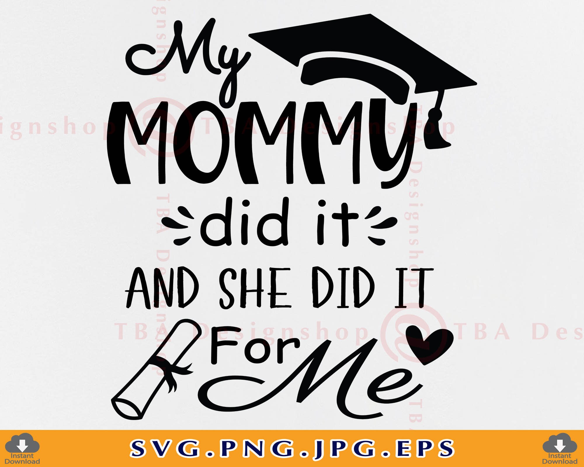My Mommy Did It and She Did It for Me SVG Mom Graduation SVG - Etsy Canada