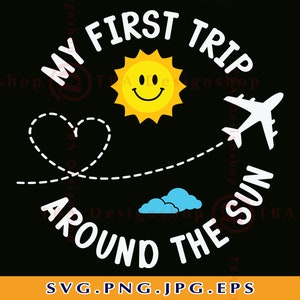 Il mio primo viaggio intorno al sole SVG, 1 ° compleanno SVG, 1 ° compleanno camicia SVG, primo compleanno ragazzo, 1 ° compleanno ragazza, 1 regalo di compleanno, svg, png