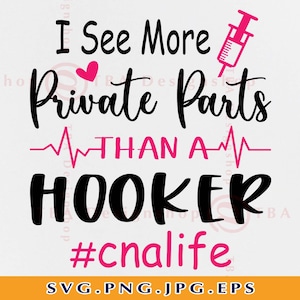 Ik zie meer prive-onderdelen dan een Svg, grappige verpleegster shirt SVG, verpleegkundige gift SVG, Cna Life Svg, verpleegkundige gezegden, bestanden voor cricut, svg, png