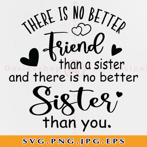 No hay mejor amigo que una hermana Svg, Hermana Svg, Hermana regalo Svg, Amigo Svg, Hermanos, Camisa de familia Svg, Archivos para Cricut, Svg, Png