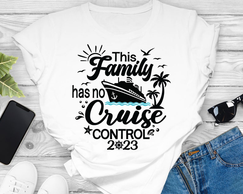 Family Cruise 2023 SVG This Family Has No Cruise Control - Etsy