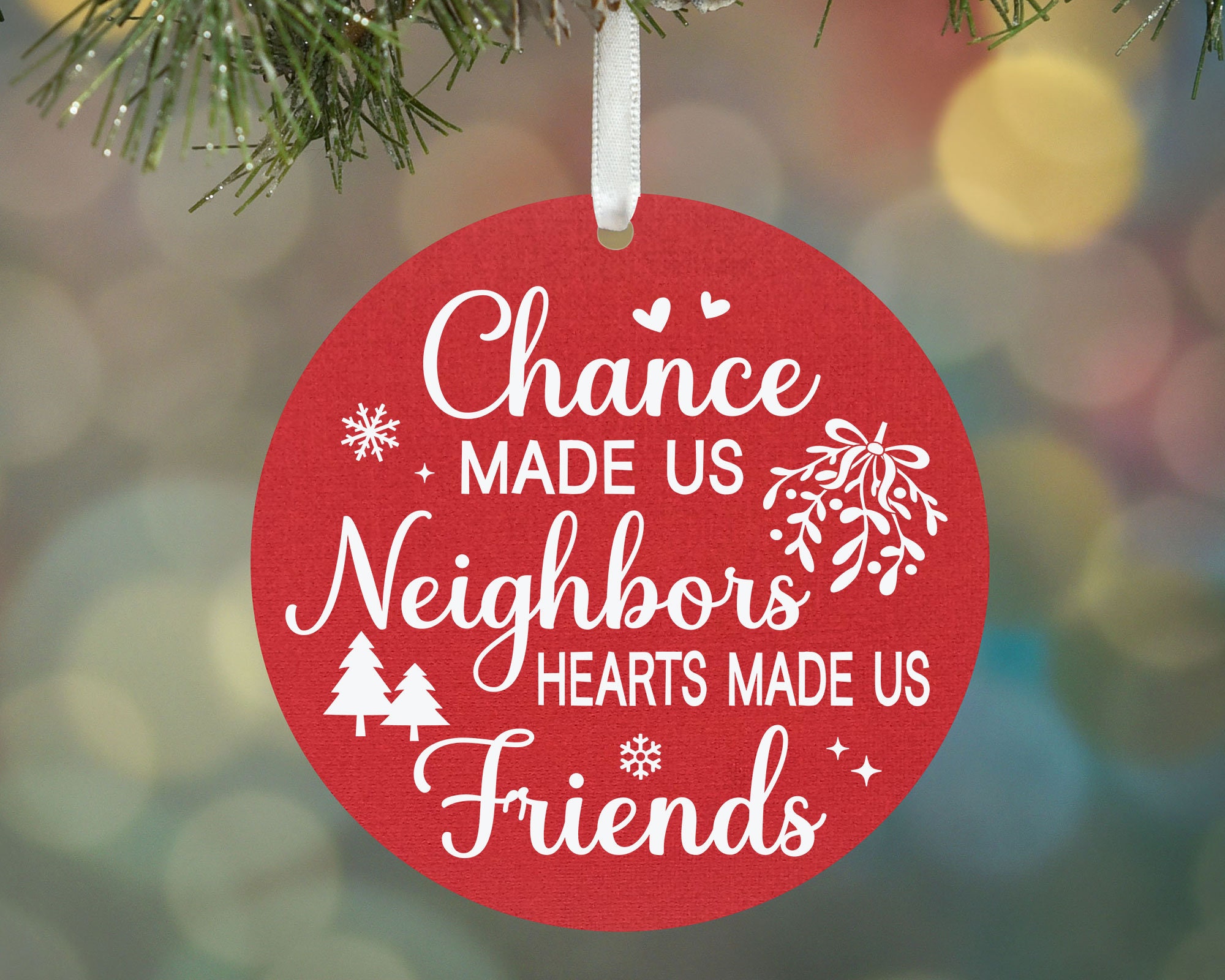 Personalized Ornament, Chance Made Us Neighbor, Hearts Made Us Friends —  GearLit