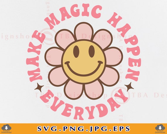 Make Magic Happen Everyday Svg Retro SVG Design Motivational - Etsy
