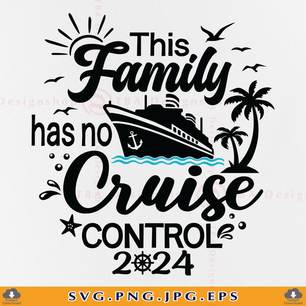 Croisière familiale 2024 SVG, cette famille n'a pas de régulateur de vitesse, croisière en famille, chemises assorties croisière en famille, couper des fichiers pour Cricut, SVG, PNG