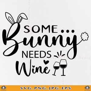 Some Bunny Needs Wine Shirt Easter Bunny Some Bunny Needs Wine Shirt Easter Bunny