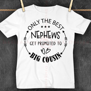 Only the best nephews get promoted to big cousin SVG, Big cousin SVG, New cousin gift Svg, Big cousin shirt Svg, Files for Cricut, SVG, Png image 2