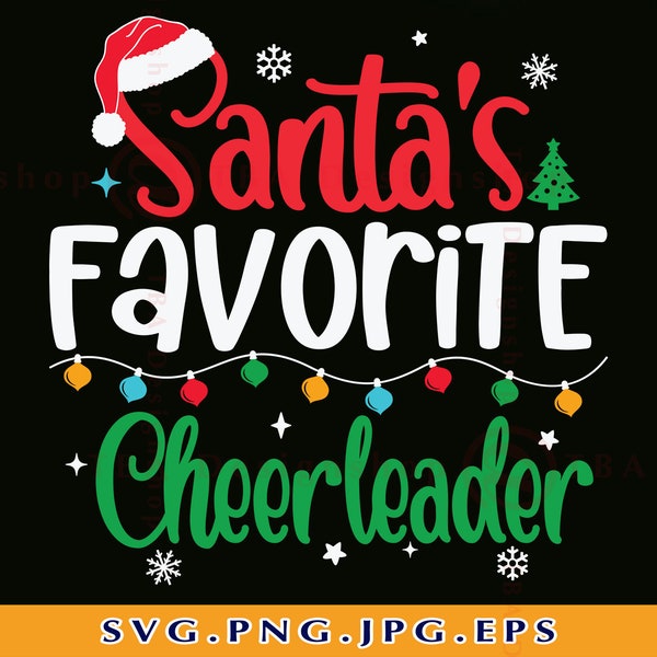 Christmas Cheerleader SVG, Santa's Favorite Cheerleader Svg, Funny Cheerleader Christmas Shirt SVG, Xmas Gifts,Cut Files for Cricut,Svg, PNG