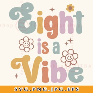 Puede incluir: Un diseño gráfico colorido con el texto "Eight is a Vibe" en estilo retro. El texto está en una variedad de colores, incluyendo rosa, naranja, amarillo y azul. También hay pequeños gráficos de flores con caras sonrientes.