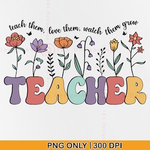 Professeur rétro PNG, cadeaux de remerciement pour professeur PNG, chemise de fleurs de professeur groovy, professeur vie Png, leur apprendre à les aimer, à les regarder grandir, PNG