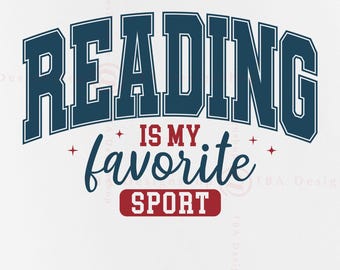 May include: A white graphic design with the text "READING IS MY FAVORITE SPORT" in navy blue and red. The word "READING" is arched across the top, with "favorite" in cursive below. The image includes small star accents.