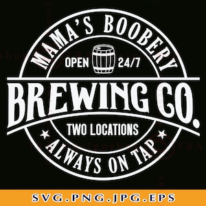 Mama&#39;s Boobery SVG, Funny Breastfeeding SVG, Breastfeeding Brewery SVG, Mom Shirt Svg, New Mom Gift, Mom Life,Cut Files For Cricut, Svg, Png