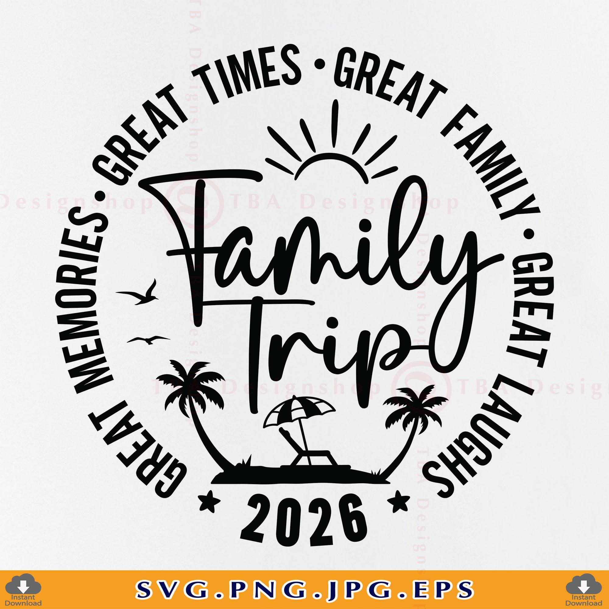 Family Trip 2026 SVG, Vacation Memories Design (digital Download) - Etsy