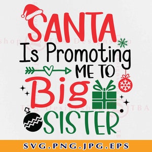 Papá Noel me está ascendiendo a hermana mayor Svg, Hermana de Navidad SVG, Regalo de hermana SVG, Camiseta ascendida a hermana mayor, Archivos de corte para Cricut, Svg, PNG
