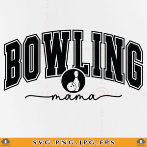Bowling Mama SVG, Bowling Mama PNG, Bowling Mom Svg, Bowling Mom Gifts, Bowling Mama Shirt Svg, Bowling Varsity, Cut File Cricut, Svg, PNG