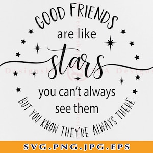 Goede vrienden zijn als sterren die je niet altijd kunt zien Svg, Vrienden SVG, Vriendschap shirt SVG, Vriend citaten Svg, Bestanden voor Cricut, SVG, Png