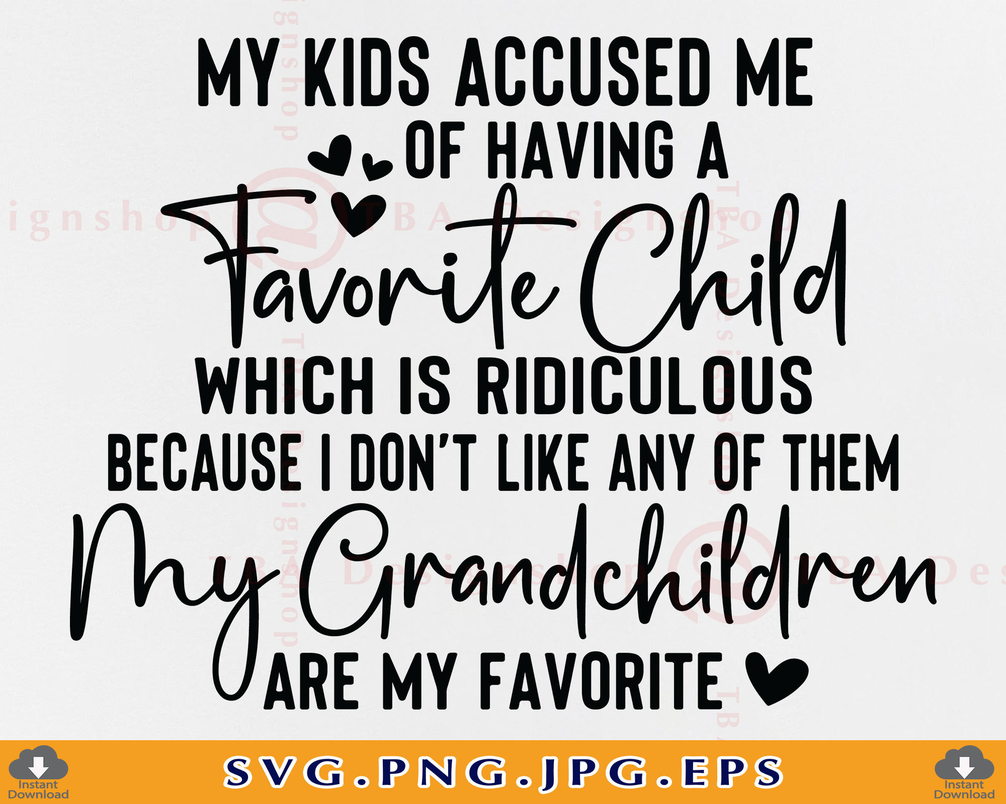 My Kids Accused Me of Having A Favorite Child Svg Grandma -  Denmark