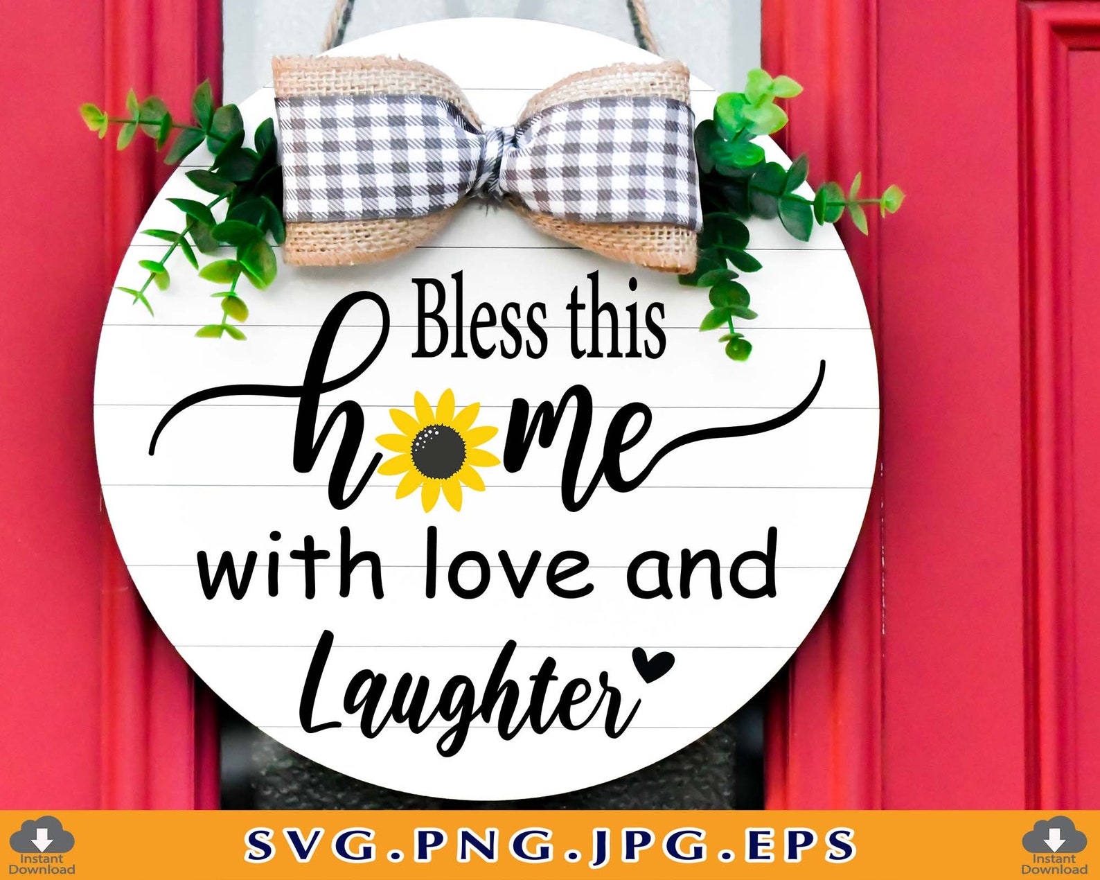 Bless This Home With Love and Laughter SVG, Sunflower Svg,home Decor