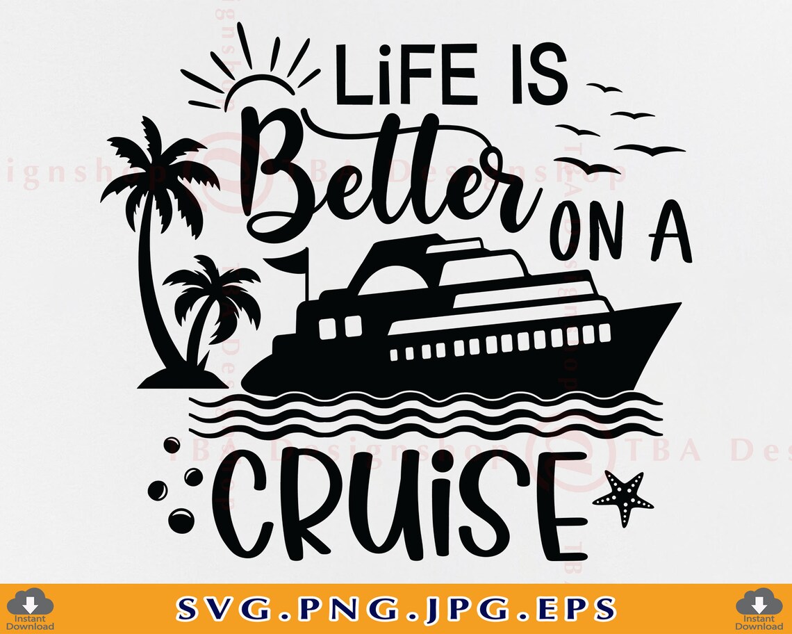 Life is Better on a Cruise Svg Cruise Trip SVG Cruise - Etsy