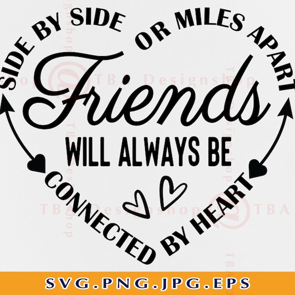 Seite an Seite oder Meilen auseinander Freunde werden immer von Herzen verbunden sein Svg, Beste Freundin Geschenk SVG, Freunde SVG, Dateien für Cricut, SVG, Eps, Png