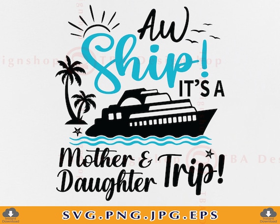 Oh Ship It's A Mother Daughter Trip - Cruise Shirts Oh Ship It's A Mother Daughter Trip - Cruise Shirts