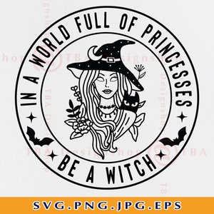 In een wereld vol prinses zijn een heks Svg, Heks SVG, Halloween heks SVG, Halloween shirt SVG, Heksen print, Cut Files For Cricut, Svg, Png