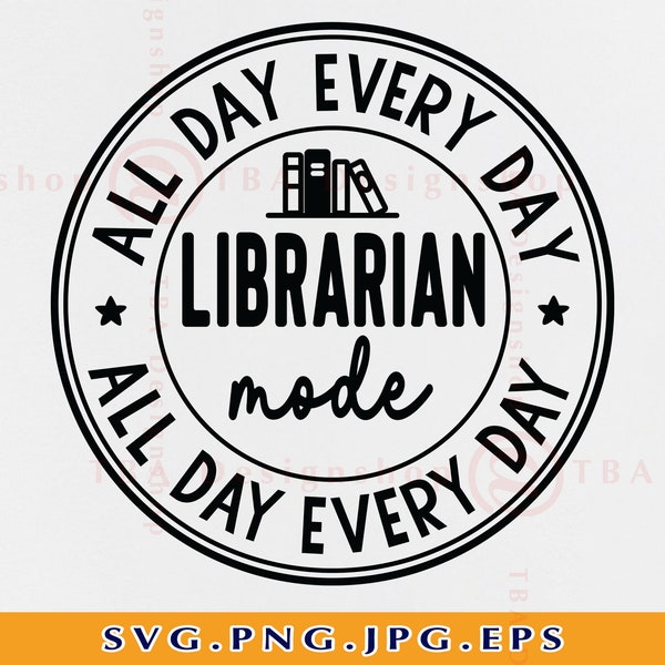 Librarian Mode SVG PNG, Librarian Gifts SVG, Librarian Shirt, Librarian Life, Book lover, Reading, Teacher Life, Files For Cricut, Svg, Png