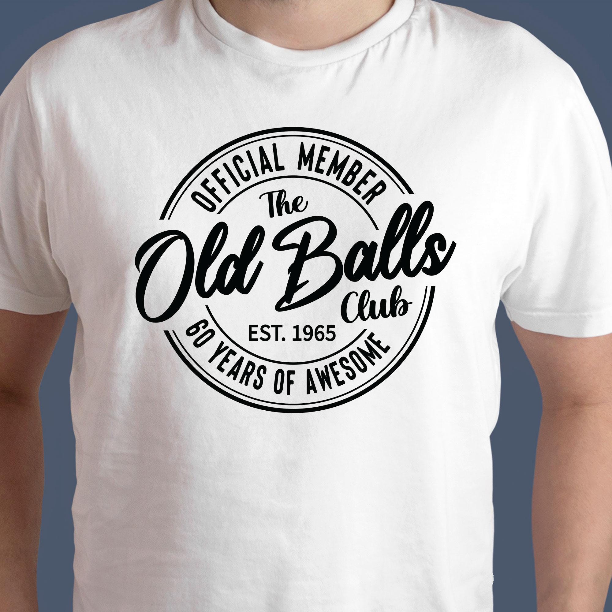 60th Birthday SVG, Official Member the Old Balls Club Est