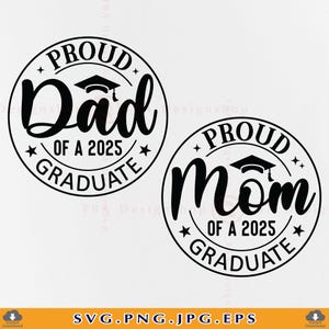 Proud mom of a 2025 graduate SVG, Proud Dad of a graduate Svg, Graduate shirt SVG, Class of 2025, Graduate Gifts, Files For Cricut, Svg, PNG