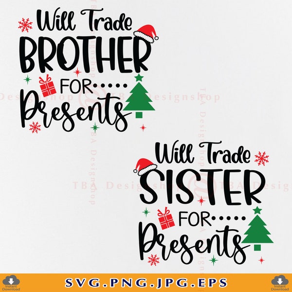 Échangera une soeur contre des cadeaux Svg, frère soeur Noël SVG, SVG de Noël pour enfants, chemise de Noël drôle, fichiers coupés pour Cricut, Svg, PNG