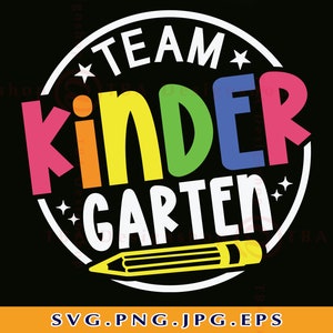 Team KinderGarten SVG, Kindergarten Squad SVG, Kindergarten Gift Shirt SVG, Back To School Svg, 1st Day of School, Files For Cricut,Svg, Png