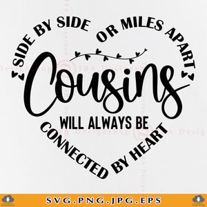 Primos lado a lado ou a quilômetros de distância, conectados de coração Svg, Cousins SVG, Cousin Quote SVG, Cousins shirt SVG, Cut Files for Cricut, Svg,Png