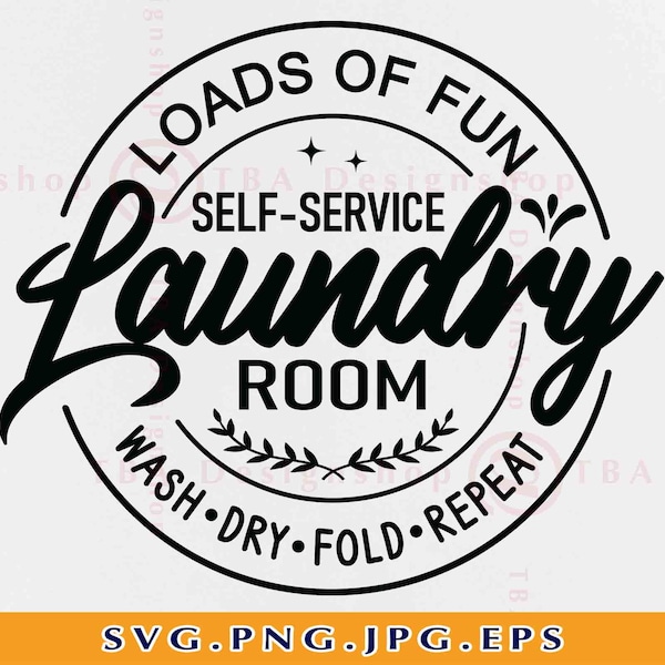 Laundry Room Sign SVG, Loads Of Fun, Farmhouse Laundry Decor, Laundry Room Sayings SVG, Funny Laundry Quotes, Cut Files For Cricut, Svg, PNG