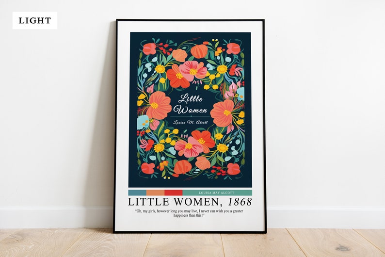 Może przedstawiać: Plakat z kwiatowym wzorem w odcieniach czerwieni, ż&oacute;łci, błękitu i zieleni na ciemnoniebieskim tle. Tekst "Little Women" znajduje się w środku plakatu, a pod nim nazwisko autorki, Louisa May Alcott, oraz rok 1868. Cytat "Oh, my girls, however long you may live, I never can wish you a greater happiness than this" znajduje się na dole plakatu.