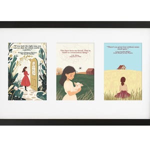 May include: A black framed triple picture frame with white matting. Each picture features a girl in a different setting with a quote from a classic book. The first picture features a girl in a red dress standing in a garden with the quote "If you look the right way, you can see that the whole world is a garden." by Frances Hodgson Burnett, The Secret Garden. The second picture features a girl in a blue dress holding a piglet with the quote "You have been my friend. That in itself is a tremendous thing." by E.B. White, Charlotte's Web. The third picture features a girl in a brown dress standing in a field with the quote "There's no great loss without some small gain." by Laura Ingalls Wilder, Little House on the Prairie.