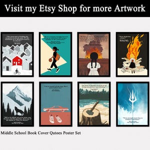 May include: Set of 9 printable posters featuring quotes from middle school books. Each poster features a different book cover design with a quote from the book. The posters are in a variety of colours and styles.