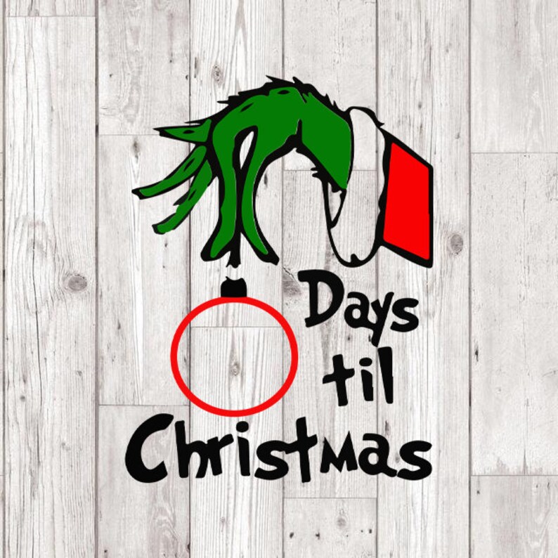 Download Grinch SVG Days Til Christmas svg Christmas SVG Grinch SVG ...
