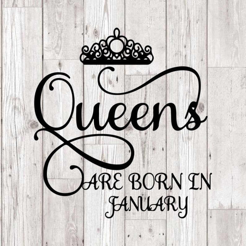 Download Queens Are Born In January SVG January Birthday SVG ...