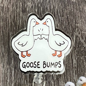 Goose Bumps Badge reel/ID Holder card holder/nurse/teachers/fun/silly