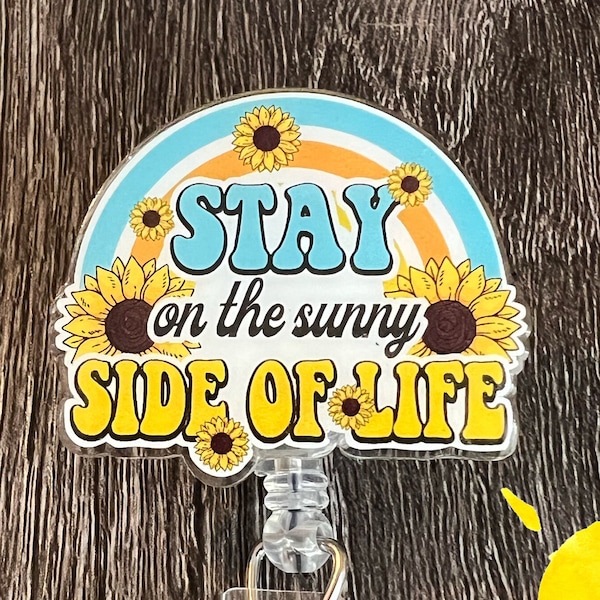 Stay on the Sunny Side, enrouleur de badge/porte-carte d'identité/infirmières/enseignants/genre/enrouleurs de badges inspirants