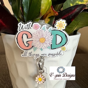 With God, badge reel/ID Holder/nurses/teachers/kind/inspirational/religious badge reels